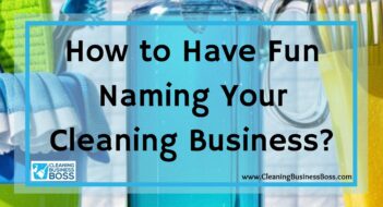 How to Have Fun Naming Your Cleaning Business?