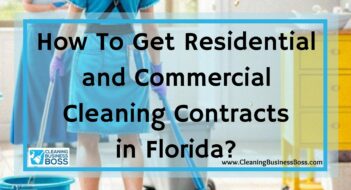 How To Get Residential and Commercial Cleaning Contracts in Florida?