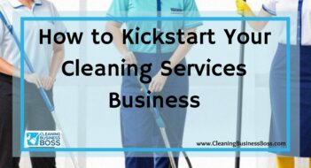 How to Kickstart Your Cleaning Services Business