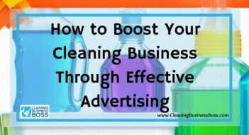 How to Boost Your Cleaning Business through Effective Advertising