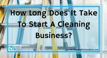 How Long Does It Take To Start A Cleaning Business?