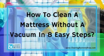 How To Clean A Mattress Without A Vacuum In 8 Easy Steps?