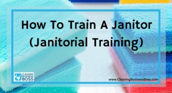 How To Train A Janitor (Janitorial Training)