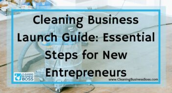Cleaning Business Launch Guide: Essential Steps for New Entrepreneurs