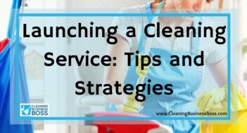 Launching a Cleaning Service: Tips and Strategies