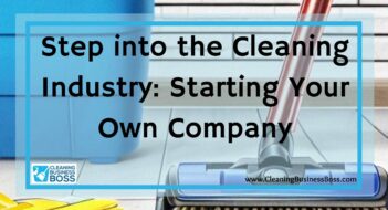 Step into the Cleaning Industry: Starting Your Own Company
