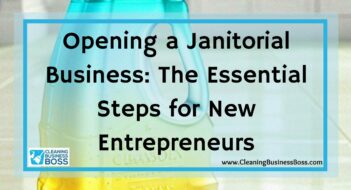 Opening a Janitorial Business: The Essential Steps for New Entrepreneurs