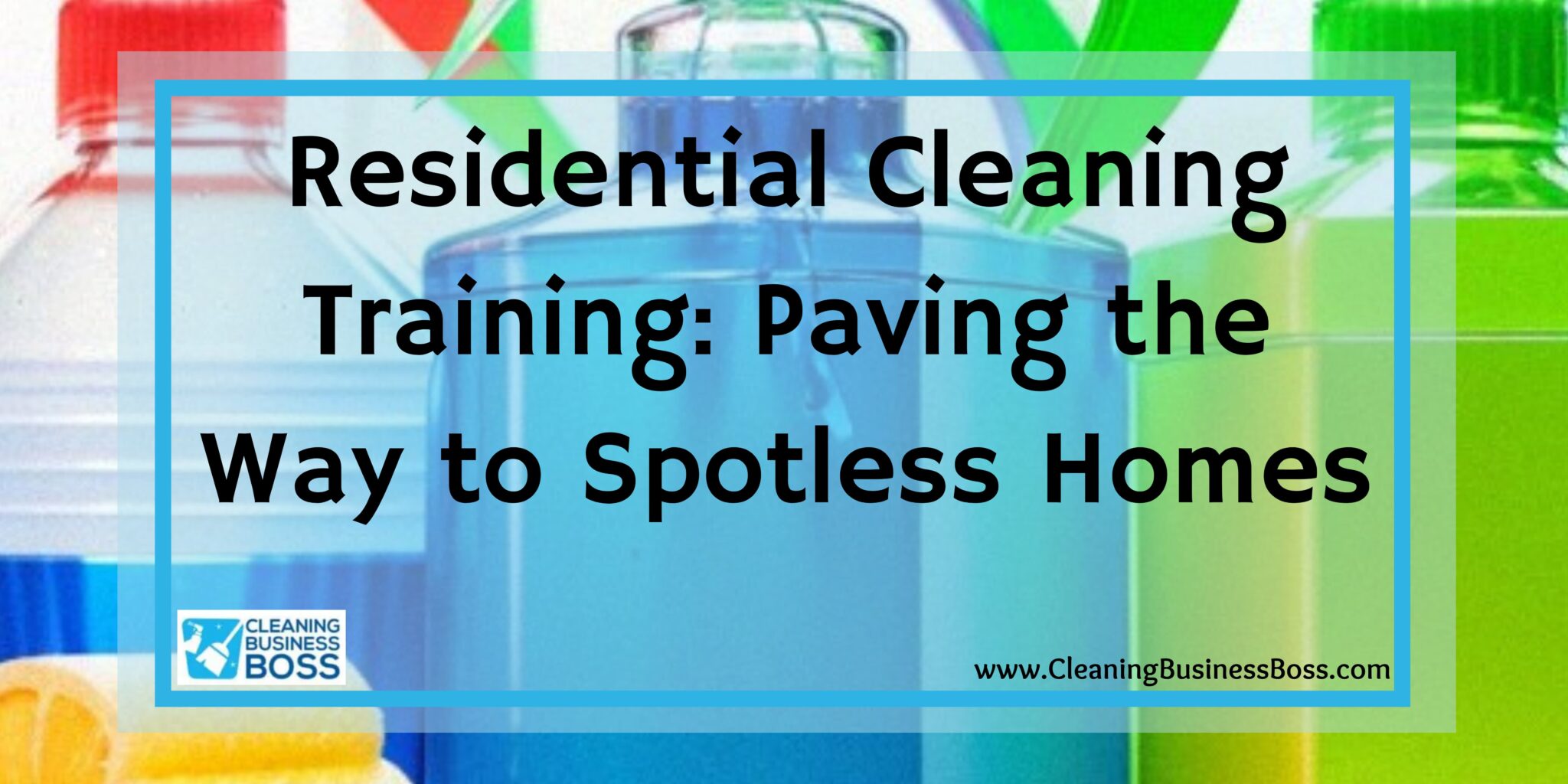 Residential Cleaning Training Paving the Way to Spotless Homes
