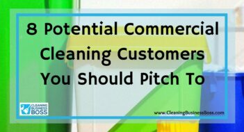 8 Potential Commercial Cleaning Customers You Should Pitch To
