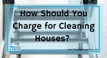 How Should You Charge for Cleaning Houses? 