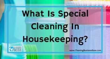 What Is Special Cleaning In Housekeeping?