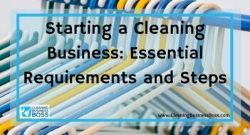 Starting a Cleaning Business: Essential Requirements and Steps