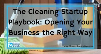 The Cleaning Startup Playbook: Opening Your Business the Right Way