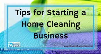 Tips for Starting a Home Cleaning Business