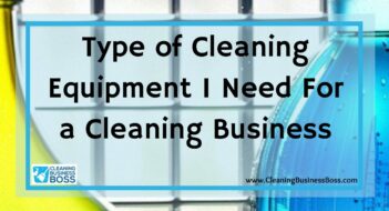 Type of Cleaning Equipment I Need For a Cleaning Business