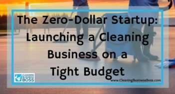 The Zero-Dollar Startup: Launching a Cleaning Business on a Tight Budget