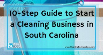 10-Step Guide to Start a Cleaning Business in South Carolina