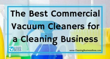The Best Commercial Vacuum Cleaners for a Cleaning Business