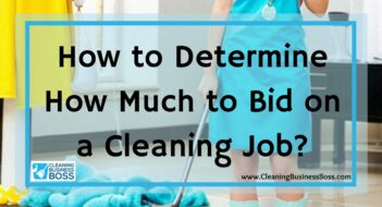 How to Determine How Much to Bid on a Cleaning Job?