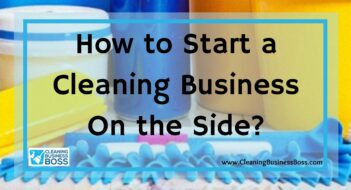 How to Start a Cleaning Business On the Side?