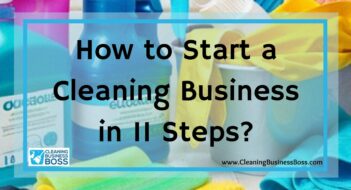 How to Start a Cleaning Business in 11 Steps?
