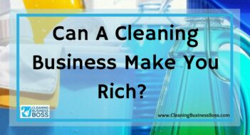 Can A Cleaning Business Make You Rich? 