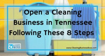 Open a Cleaning Business in Tennessee Following These 8 Steps 