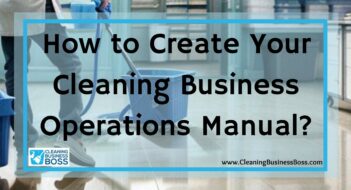 How to Create Your Cleaning Business Operations Manual?