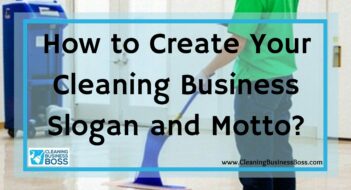 How to Create Your Cleaning Business Slogan and Motto?