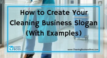 How to Create Your Cleaning Business Slogan (With Examples)