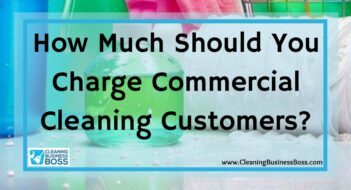 How Much Should You Charge Commercial Cleaning Customers?