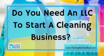Do You Need An LLC To Start A Cleaning Business? 