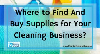 Where to Find And Buy Supplies for Your Cleaning Business?