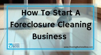 How To Start A Foreclosure Cleaning Business 