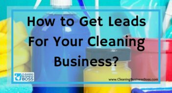 How to Get Leads For Your Cleaning Business?