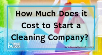 How Much Does it Cost to Start a Cleaning Company? 