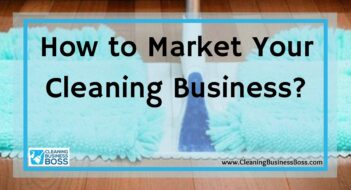 How to Market Your Cleaning Business?