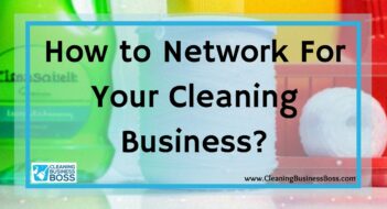 How to Network For Your Cleaning Business?