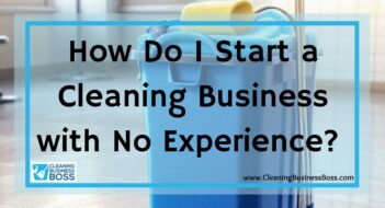 How Do I Start a Cleaning Business with No Experience? 