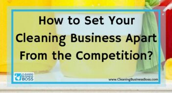 How to Set Your Cleaning Business Apart From the Competition?