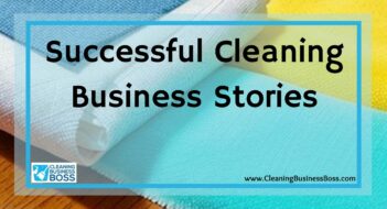 Successful Cleaning Business Stories