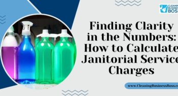 Finding Clarity in the Numbers: How to Calculate Janitorial Service Charges