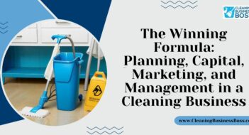 The Winning Formula: Planning, Capital, Marketing, and Management in a Cleaning Business