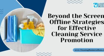 Beyond the Screen: Offline Strategies for Effective Cleaning Service Promotion
