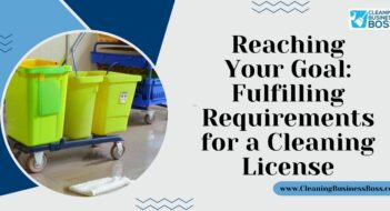 Reaching Your Goal: Fulfilling Requirements for a Cleaning License