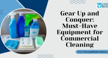 Gear Up and Conquer: Must-Have Equipment for Commercial Cleaning