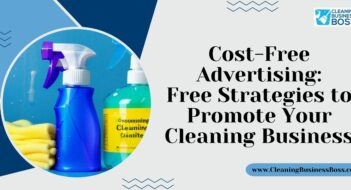 Cost-Free Advertising: Free Strategies to Promote Your Cleaning Business