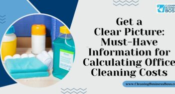 Get a Clear Picture: Must-Have Information for Calculating Office Cleaning Costs