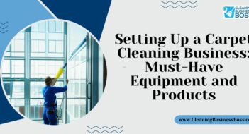 Setting Up a Carpet Cleaning Business: Must-Have Equipment and Products