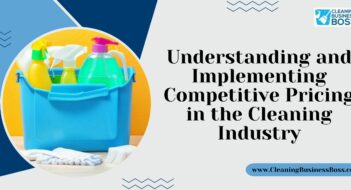 Understanding and Implementing Competitive Pricing in the Cleaning Industry